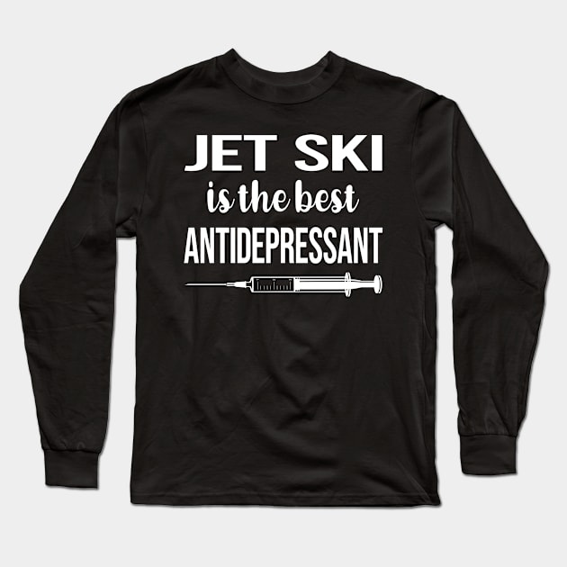 Antidepressant Jet Ski Long Sleeve T-Shirt by relativeshrimp